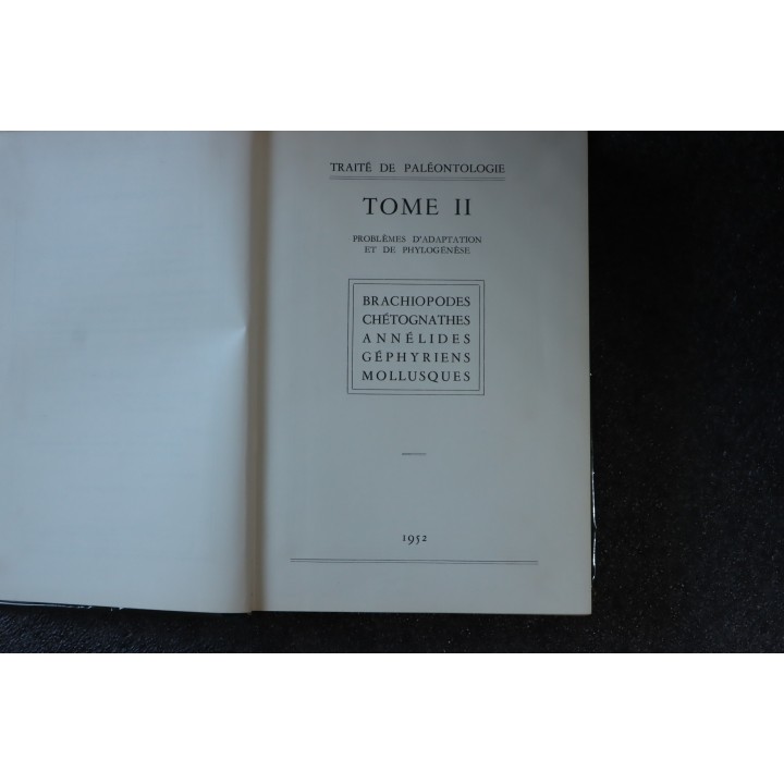 PIVETEAU - TRAITE DE PALEONTOLOGIE - TOME II: BRACHIOPODES, CHETOGNATHES, ANNELIDES, GEPHYRIENS, MOLLUSQUES
