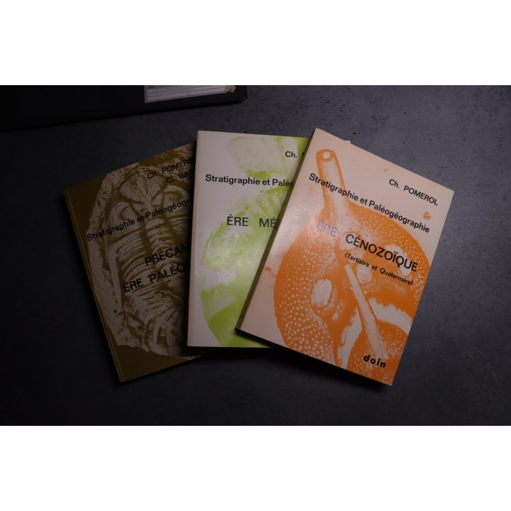 Ch. Pomerol - Stratigraphie et Paleogeographie - 3 volumes: PRECAMBRIEN, ERE PALEOZOIQUE - ERE MESOZOIQUE - ERE CENOZOIQUE