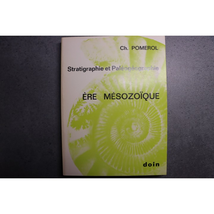 Ch. Pomerol - Stratigraphie et Paleogeographie - 3 volumes: PRECAMBRIEN, ERE PALEOZOIQUE - ERE MESOZOIQUE - ERE CENOZOIQUE