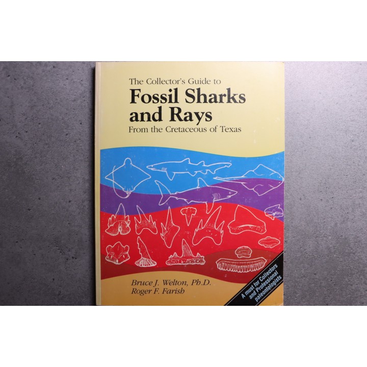 Bruce J. & alii - The collector's guide Fossil Sharks and Rays from the Cretaceous of Texas