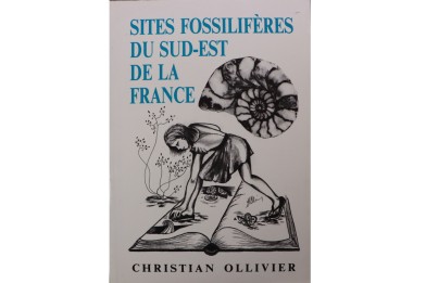 Sites fossilifères du sud-est de la France  Christian Ollivier  224 pages  1988